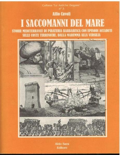 I SACCOMANNI DEL MARE. STORIE MEDITERRANEE DI PIRATERIA BARBARESCA CON …