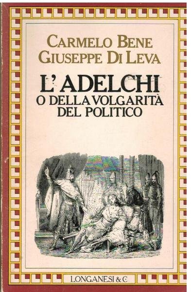 L'ADELCHI O LA VOLGARITA' DEL POLITICO