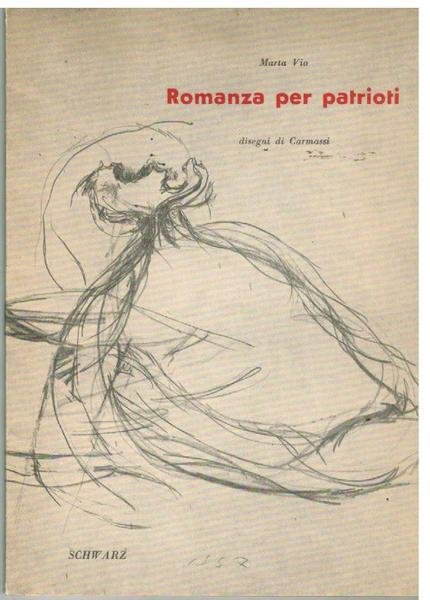 ROMANZA PER PATRIOTI. DISEGNI DI CARMASSI