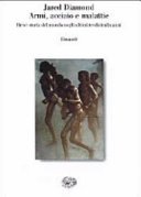 Armi, acciaio e malattie. Breve storia del mondo negli ultimi …