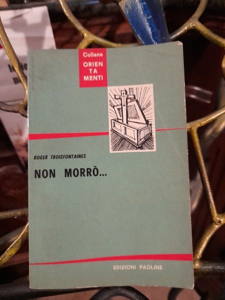 Non morrò.