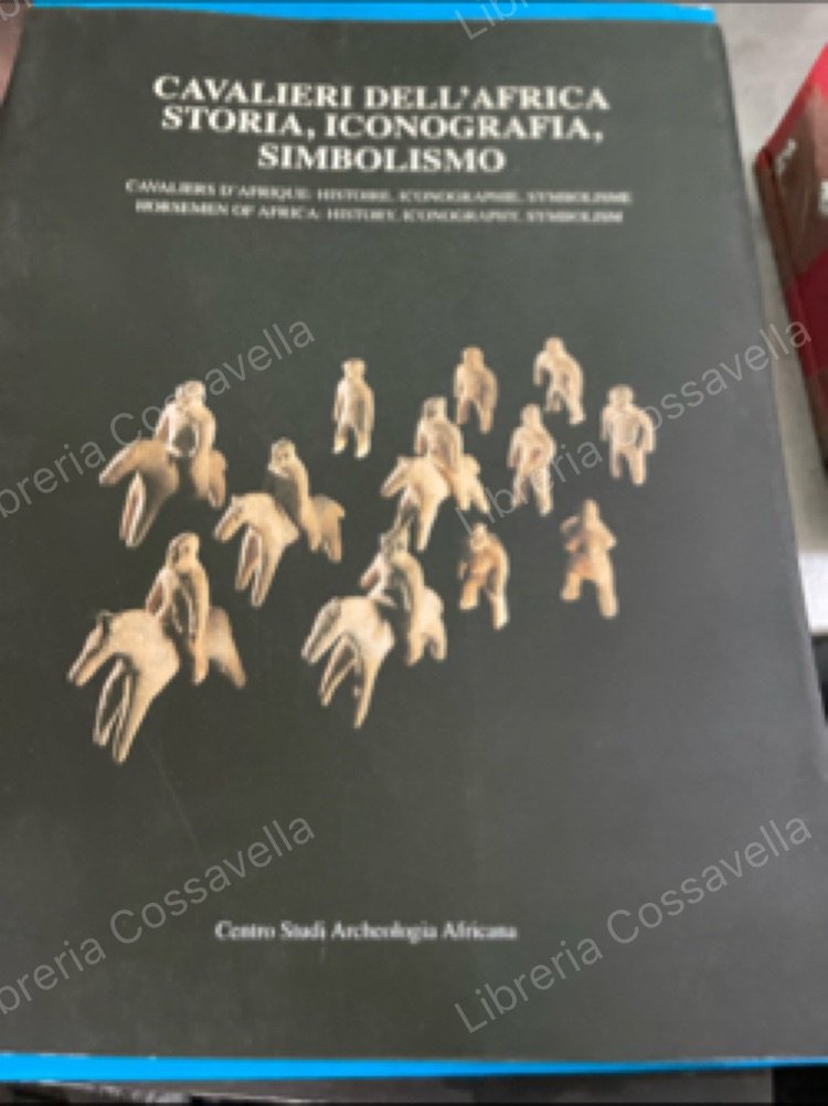 Cavalieri dell’Africa. Storia, iconografia, simbolismo.