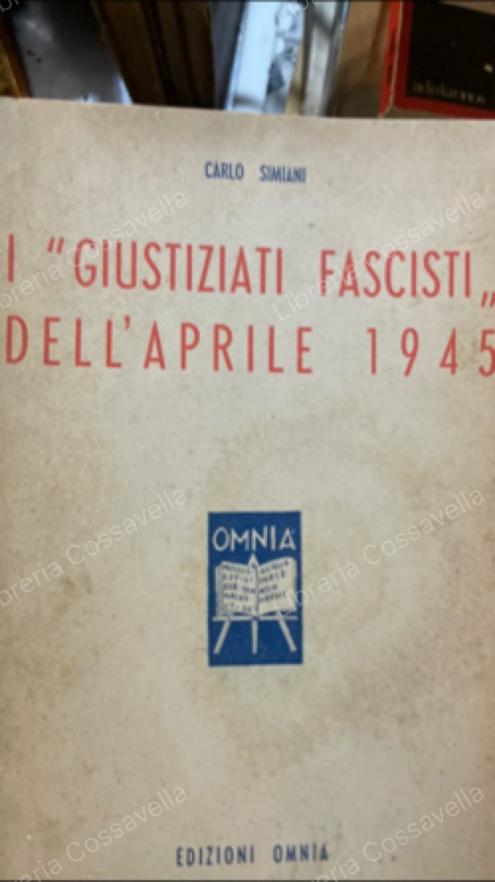 “ I giustiziati fascisti “ dell’aprile 1945