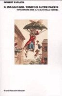 Il viaggio nel tempo e altre pazzie. Nove strane idee …