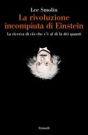 La rivoluzione incompiuta di Einstein. La ricerca di ciò che …