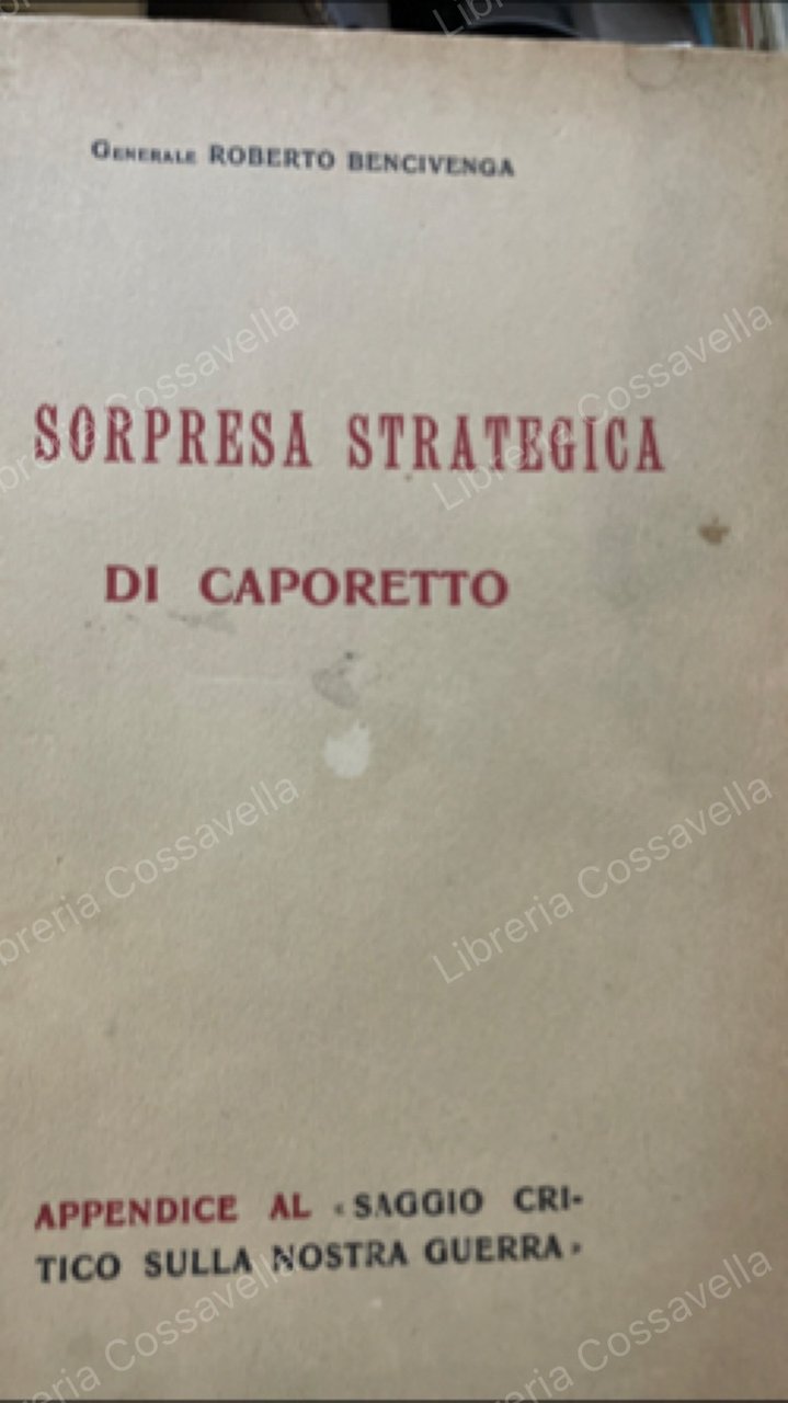 La sorpresa stategica di Caporetto. Appendice al “Saggio critico sulla …