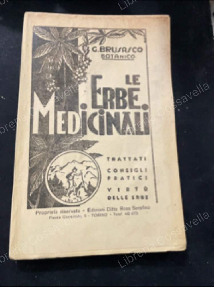 Le erbe medicinali. Trattati, consigli pratici, virtù delle erbe. | Immagine principale