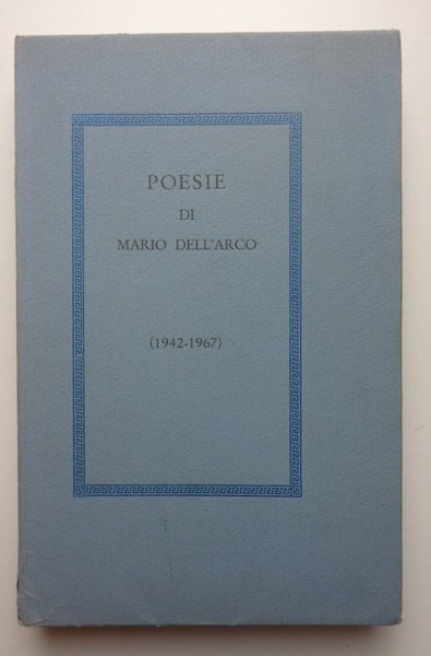 POESIE DI MARIO DELL'ARCO (1942-1967).