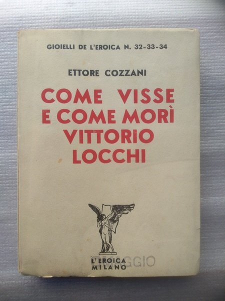 COME VISSE E COME MORI' VITTORIO LOCCHI.