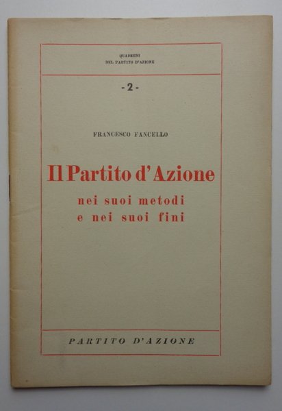 Il Partito d'Azione nei suoi metodi e nei suoi fini