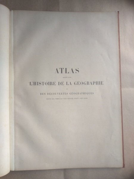 ATLAS DRESSE' POUR L'HISTOIRE DE LA GEOGRAPHIE ET DES DECOUVERTES …