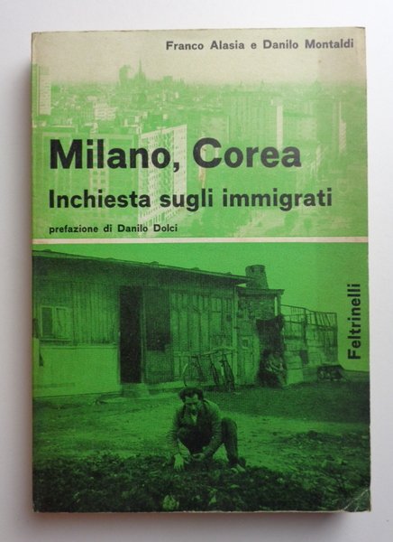 MILANO, COREA. INCHIESTA SUGLI IMMIGRATI. Prefazione di Danilo Dolci.