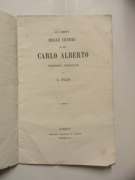 ALL'ARRIVO DELLE CENERI DI RE CARLO ALBERTO. Trenodia augurale. (Con …