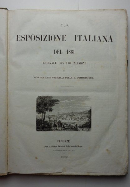 LA ESPOSIZIONE ITALIANA DEL 1861. Giornale con 190 incisioni e …