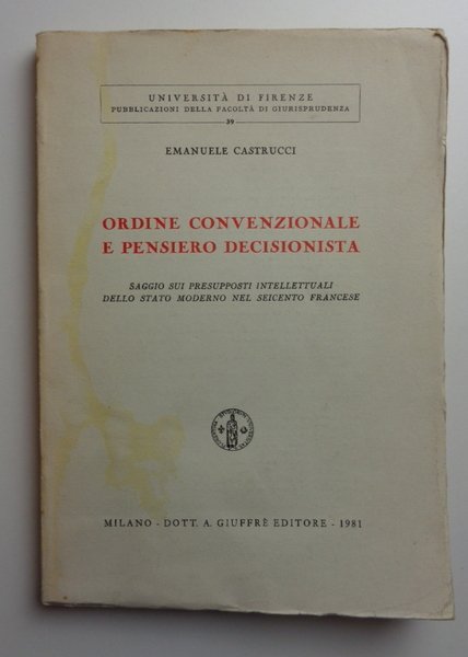 ORDINE CONVENZIONALE E PENSIERO DECISIONISTA. Saggio sui presuppostiintellettuali dello Stato …