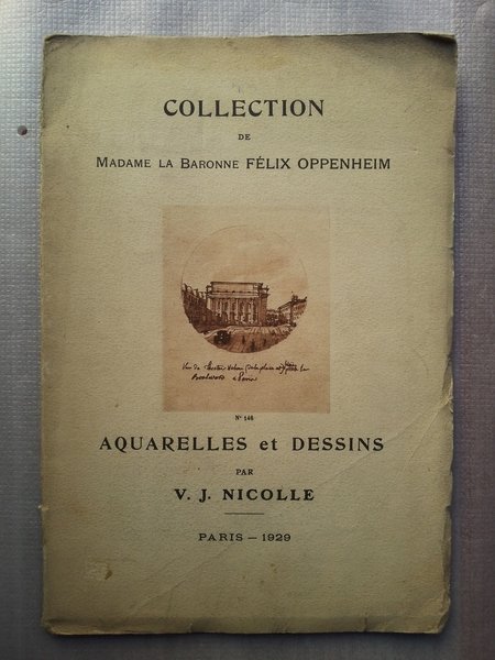 Collection de Madame la Baronne Félix Oppenheim. AQUARELLES ET DESSINS …