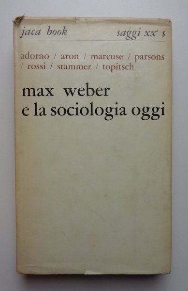 MAX WEBER E LA SOCIOLOGIA OGGI.