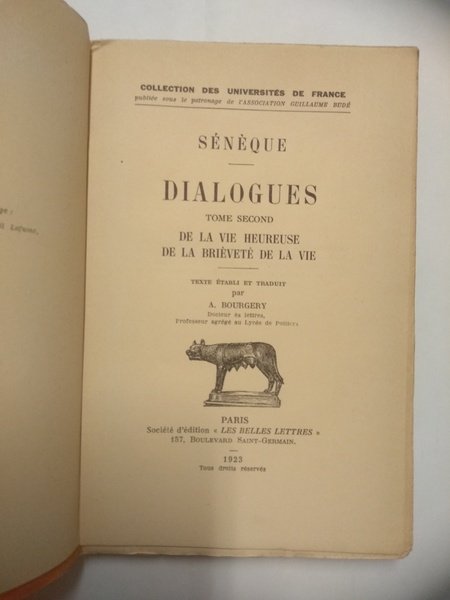 DIALOGUES. De la vie heureuse. De la brieveté de la …