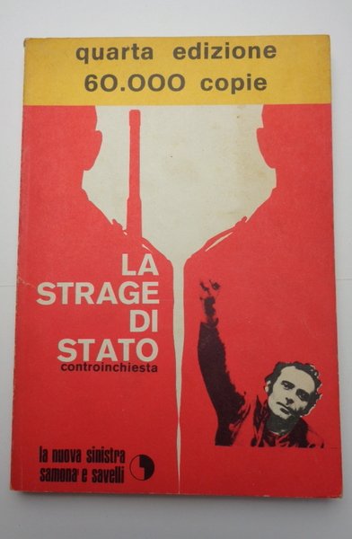 LA STRAGE DI STATO. Controinchiesta. Quarta edizione.