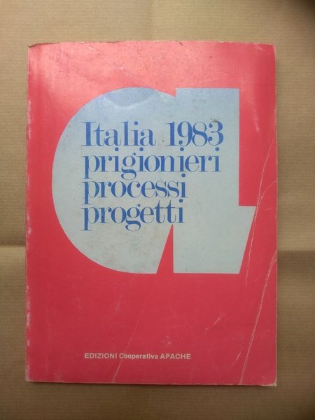 ITALIA 1983: PRIGIONIERI, PROCESSI, PROGETTI.