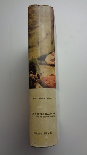 LA SCUOLA ITALIANA DAL 1870 AI GIORNI NOSTRI.