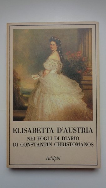 ELISABETTA D'AUSTRIA NEI FOGLI DI DIARIO DI CONSTANTIN CHRISTOMANOS.