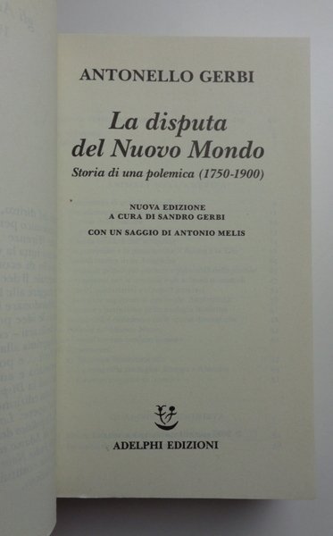 LA DISPUTA DEL NUOVO MONDO. Storia di una polemica (1750-1900).