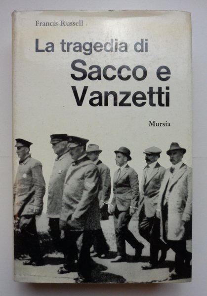 LA TRAGEDIA DI SACCO E VANZETTI.