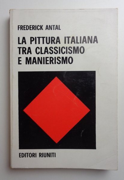 LA PITTURA ITALIANA TRA CLASSICISMO E MANIERISMO.