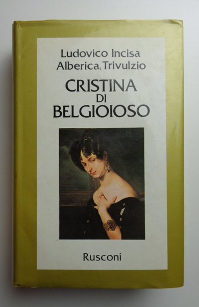 CRISTINA DI BELGIOIOSO. La principessa romantica.