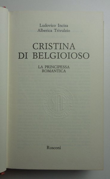 CRISTINA DI BELGIOIOSO. La principessa romantica.