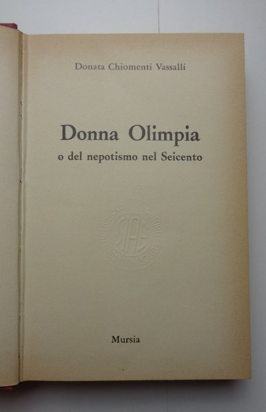 DONNA OLIMPIA O DEL NEPOTISMO NEL SEICENTO.