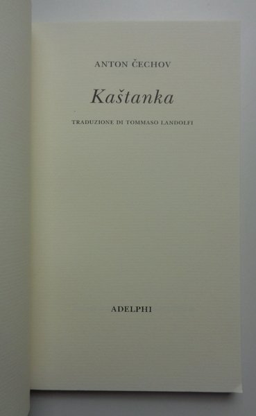 KASTANKA. Traduzione di Tommaso Landolfi.