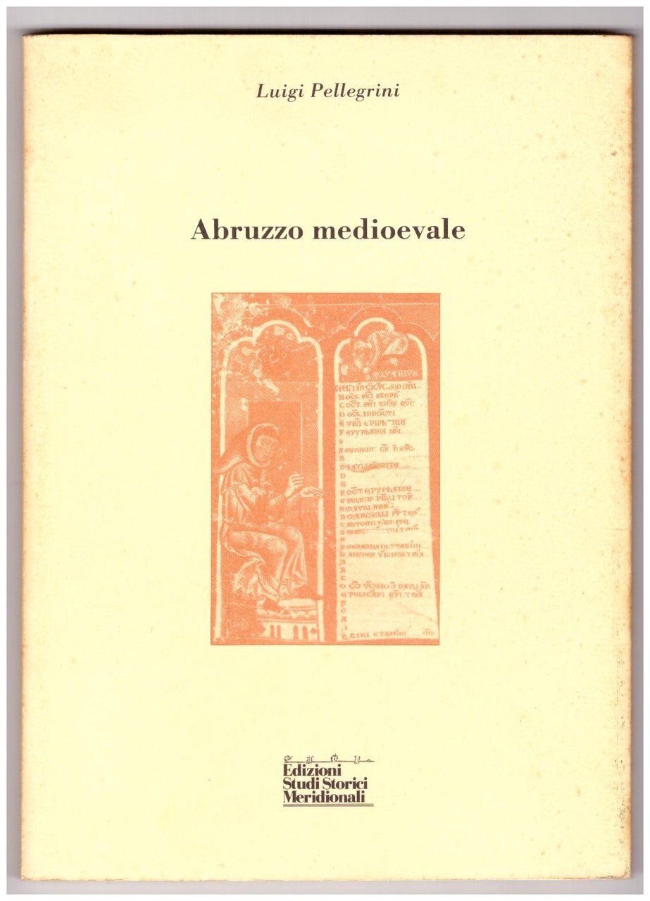 Abruzzo medioevale. Un itinerario storico attraverso la documentazione