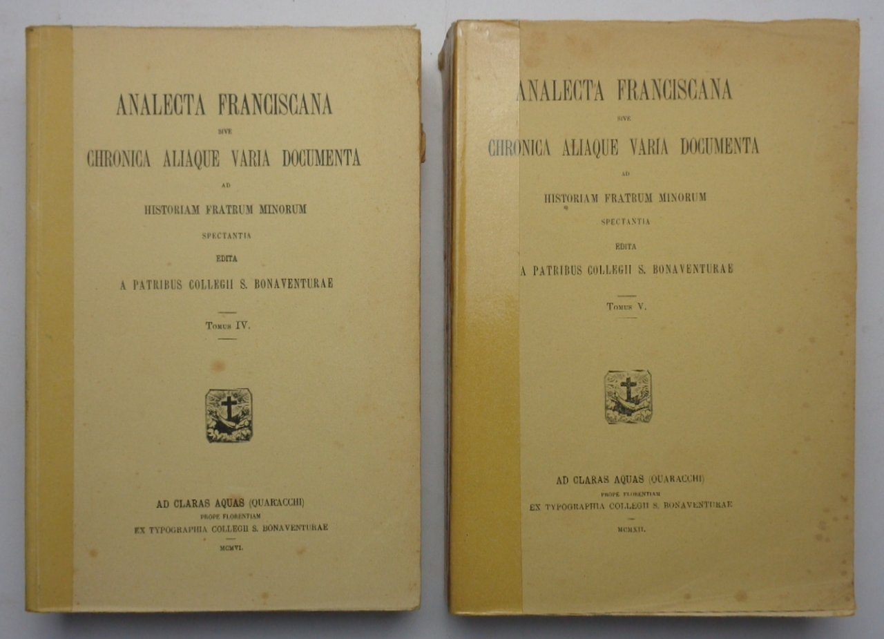 ANALECTA FRANCISCANA sive chronica aliaque varia documenta ad historiam Fratrum …