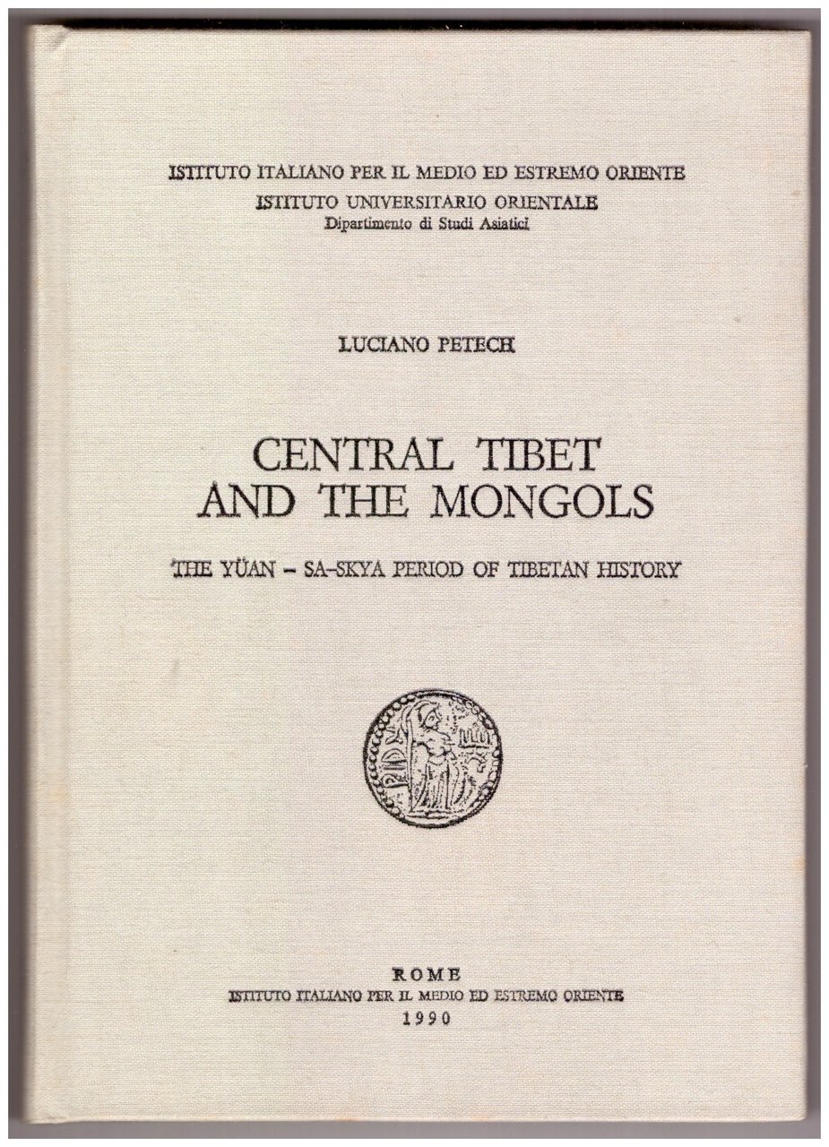 CENTRAL TIBET AND THE MONGOLS. The Yuan – Sa-Skya Period …