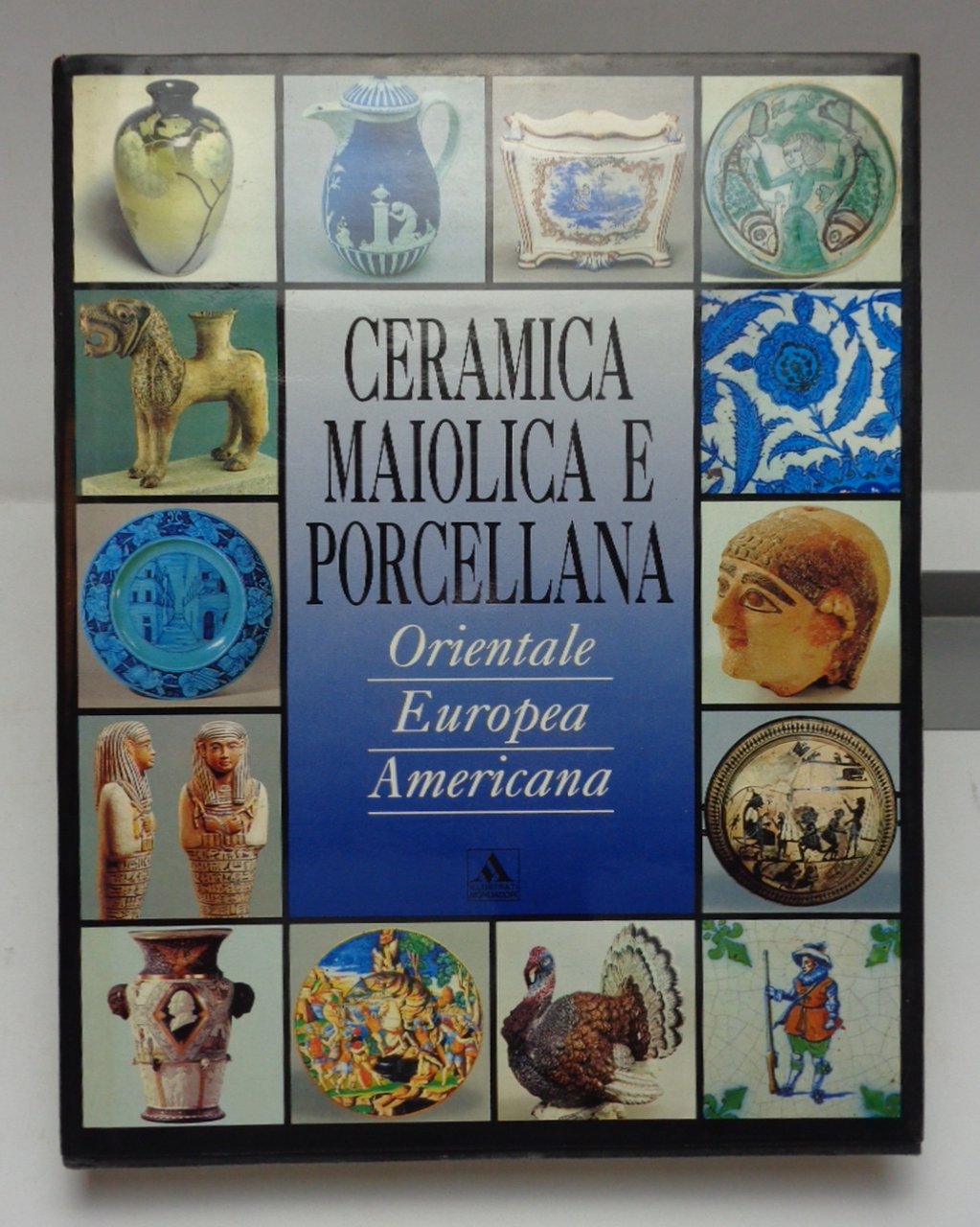 Ceramica, maiolica e porcellana. Orientale – Europea – Americana