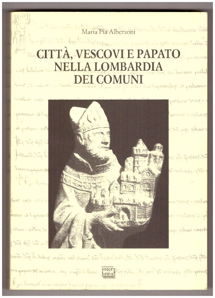 Città, vescovi e papato nella Lombardia dei Comuni