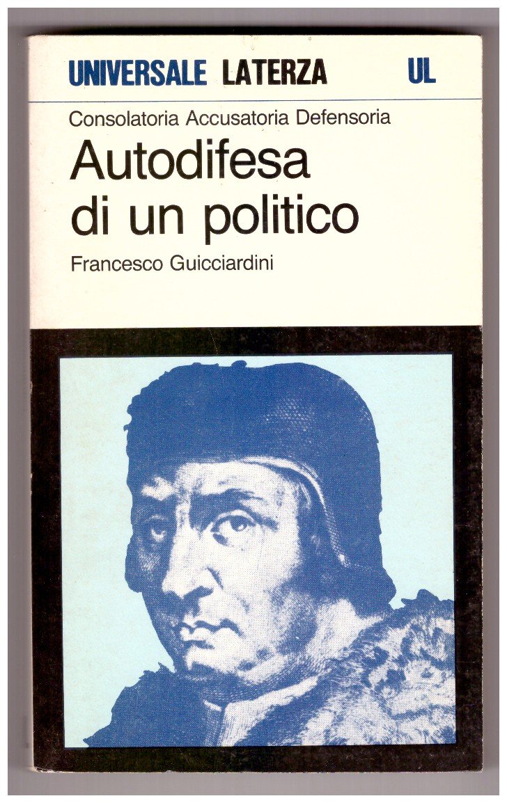 Consolatoria, Accusatoria, Defensoria. AUTODIFESA DI UN POLITICO. Con un saggio …