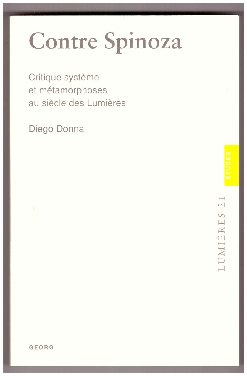 Contre Spinoza. Critique système et métamorphoses au siècle des Lumières