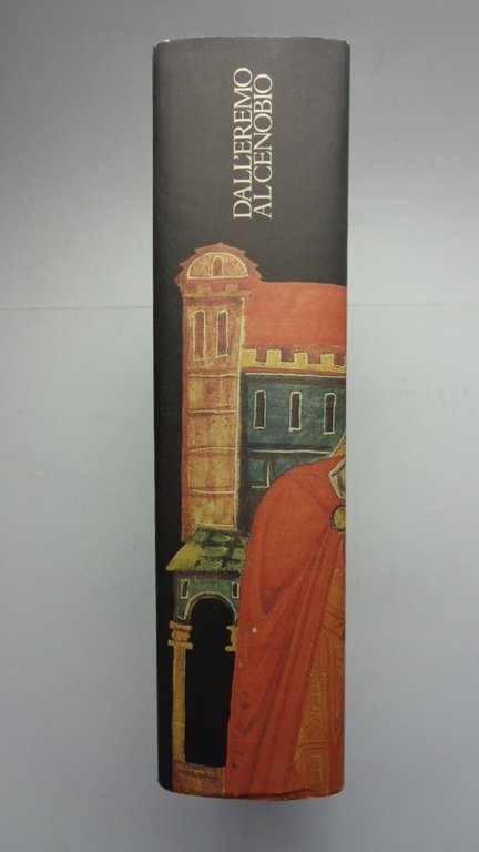 DALL'EREMO AL CENOBIO. La civiltà monastica dalle origini all'età di …