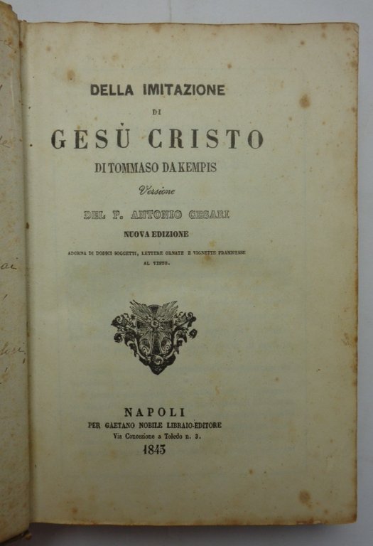 DELLA IMITAZIONE DI GESÙ CRISTO. Versione del P. Antonio Cesari, …