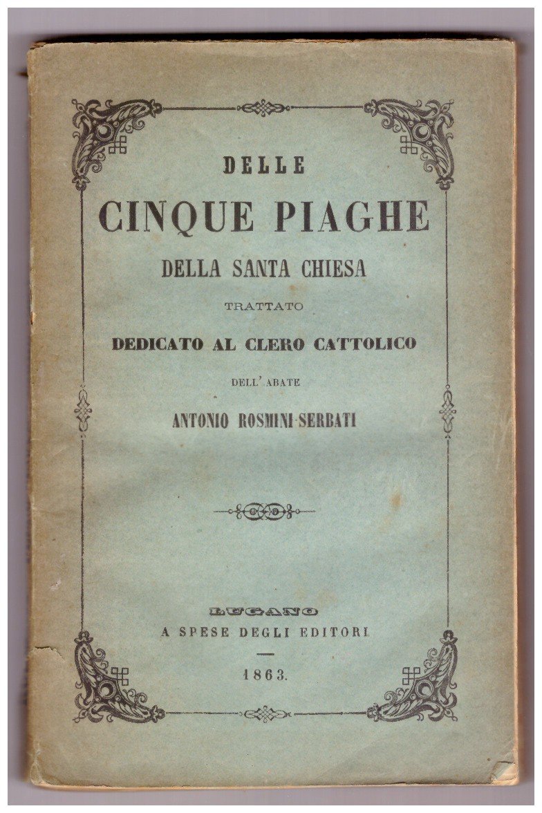 DELLE CINQUE PIAGHE DELLA SANTA CHIESA. Trattato dedicato al clero …