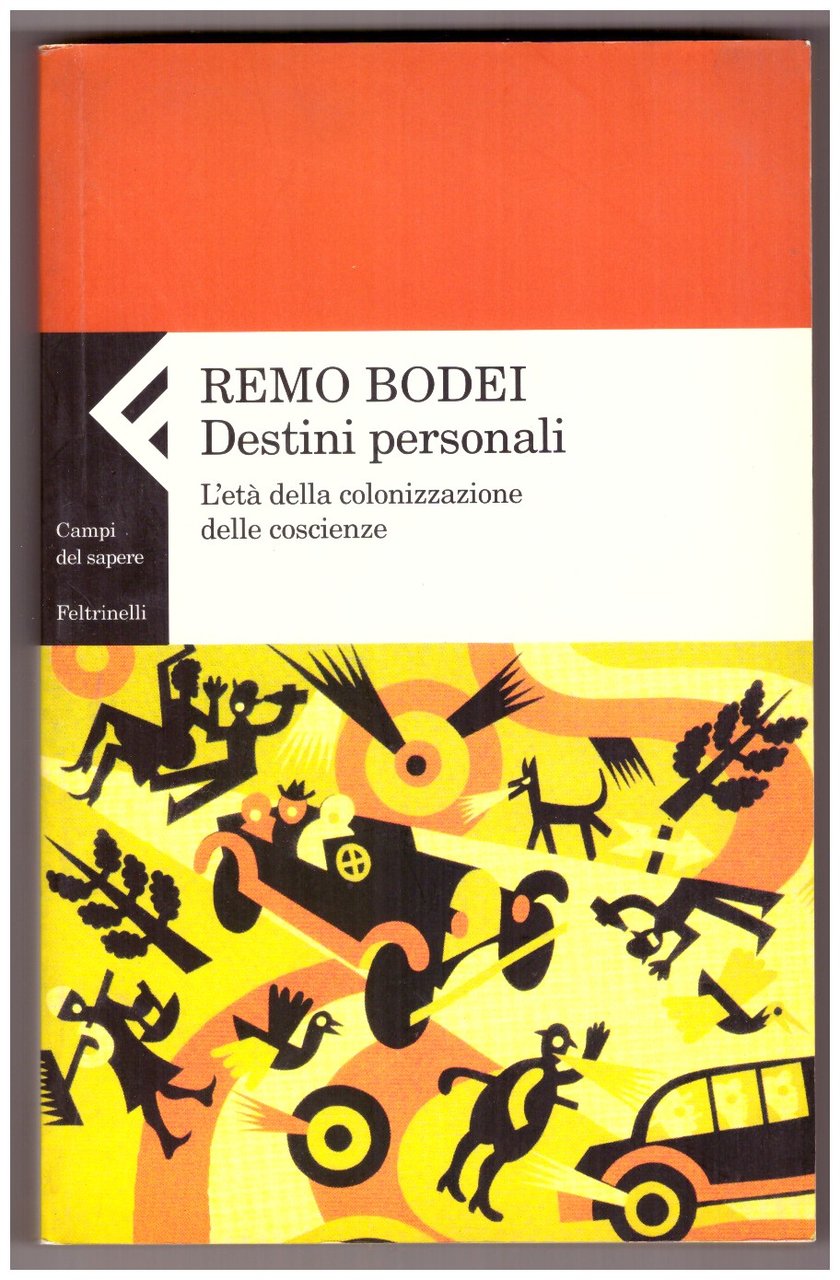 DESTINI PERSONALI. L'età della colonizzazione delle coscienze. (Con invio dell'Autore …
