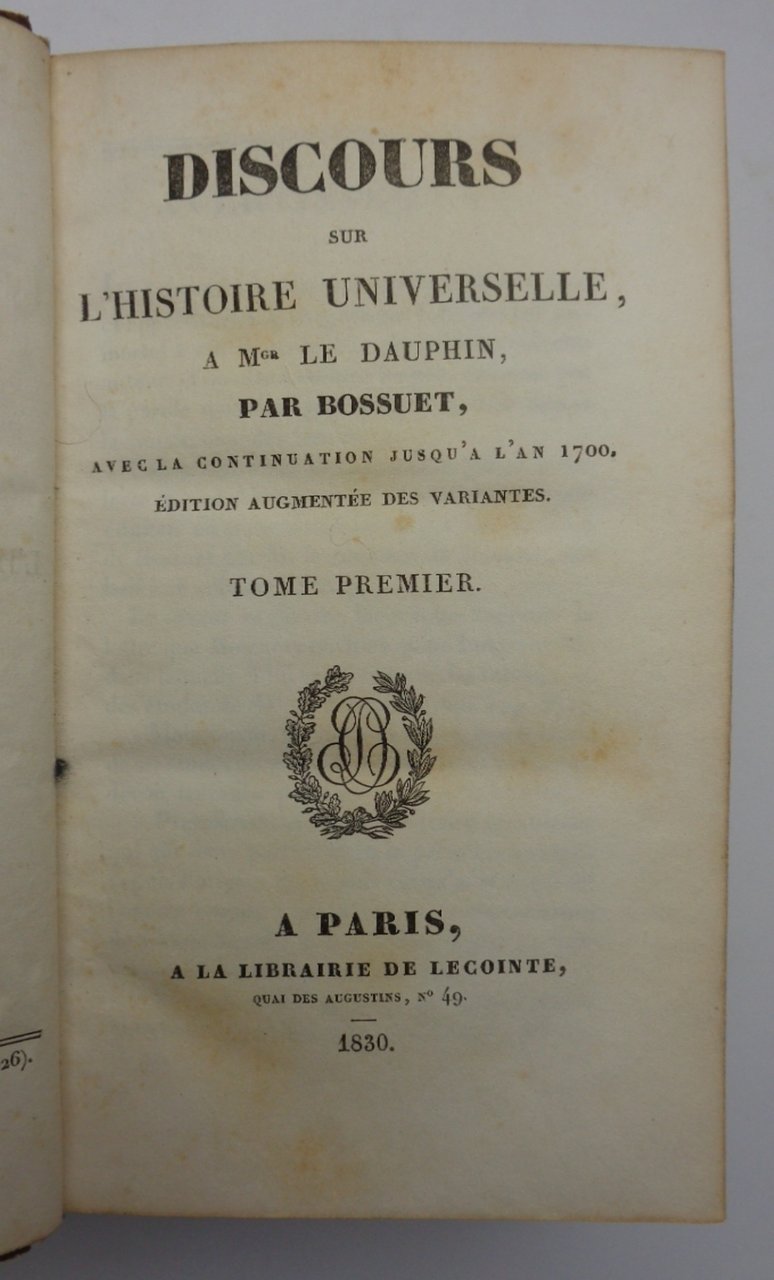 DISCOURS SUR L'HISTOIRE UNIVERSELLE, a Mgr le Dauphin, avec la …