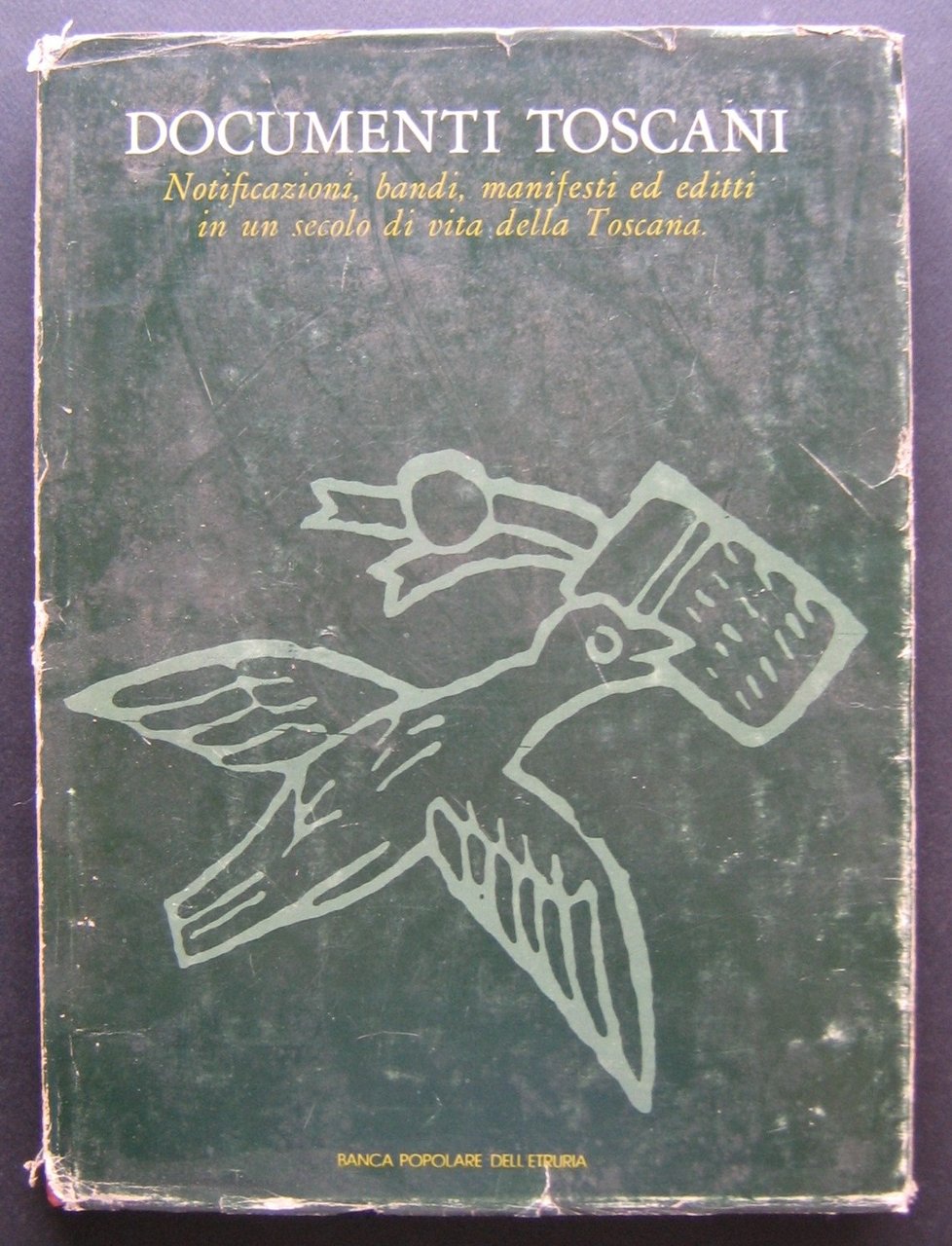 DOCUMENTI TOSCANI. Notificazioni, bandi, manifesti ed editti in un secolo …