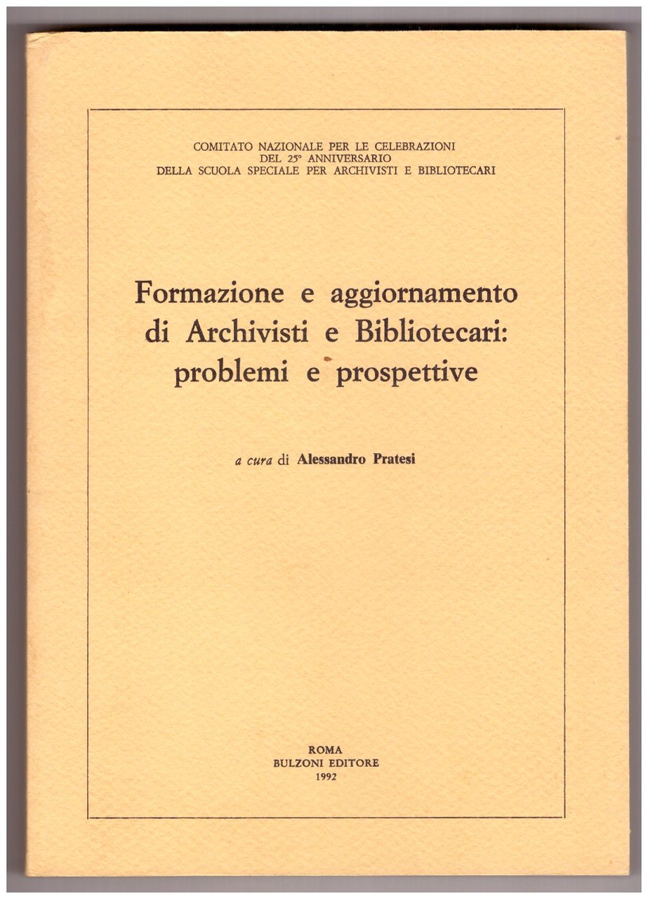 FORMAZIONE E AGGIORNAMENTO DI ARCHIVISTI E BIBLIOTECARI: PROBLEMI E PROSPETTIVE.