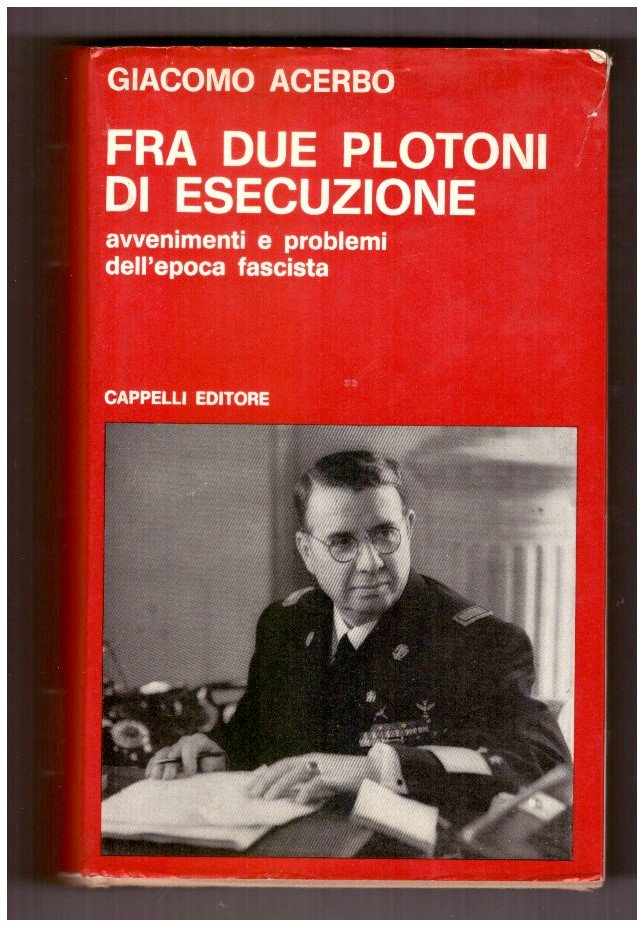 FRA DUE PLOTONI DI ESECUZIONE. Avvenimenti e problemi dell'epoca fascista.