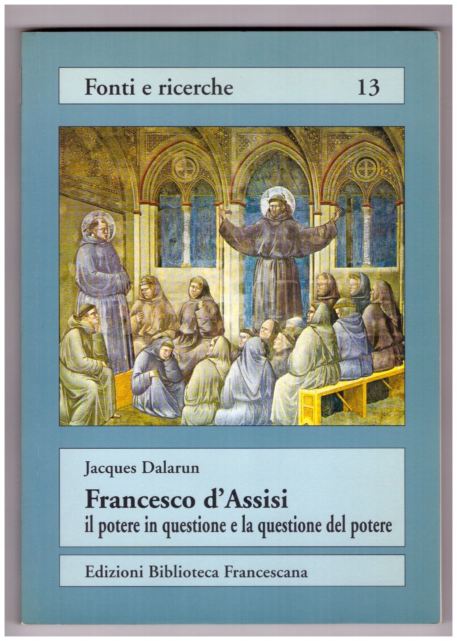 FRANCESCO D'ASSISI. IL POTERE IN QUESTIONE E LA QUESTIONE DEL …