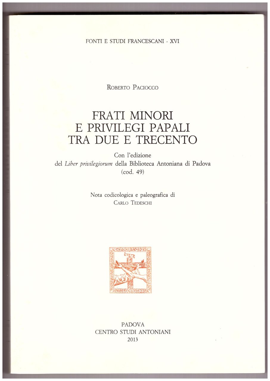 FRATI MINORI E PRIVILEGI PAPALI TRA DUE E TRECENTO. Con …